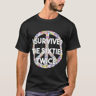 Ich überlebte die sechziger Jahre zweimal T-Shirt