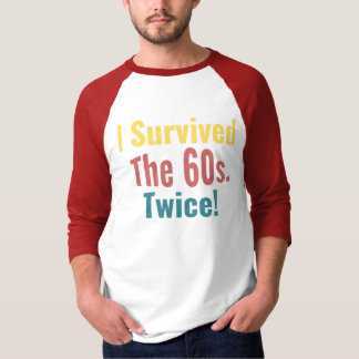 Ich überlebte die sechziger Jahre zweimal - zum Ge T-Shirt