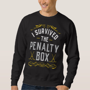 Ich überlebte die Strafe Box Goalie Player Ice Hoc Sweatshirt