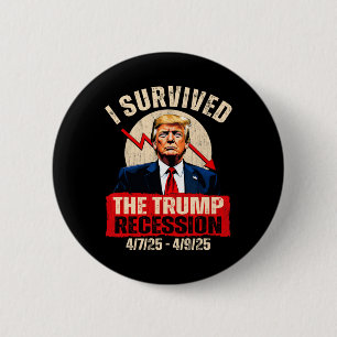 Ich überlebte die Trump-Rezession 4725 4925 Trump Button