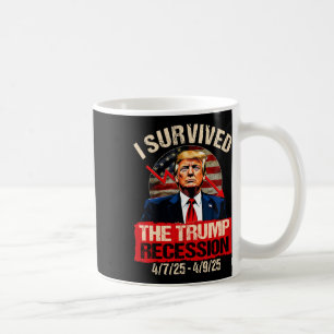 Ich überlebte die Trump-Rezession 4725 4925 Trump  Kaffeetasse