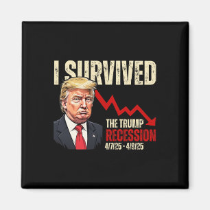 Ich überlebte die Trump-Rezession 4725 4925 Trump Magnet