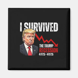 Ich überlebte die Trump-Rezession 4725 4925 Trump Magnet