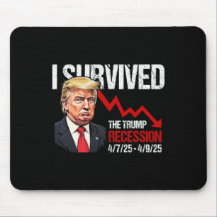 Ich überlebte die Trump-Rezession 4725 4925 Trump Mousepad