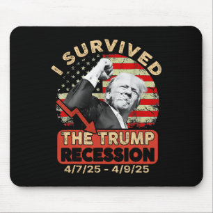 Ich überlebte die Trump-Rezession 4 7 25 - 4 9 25 Mousepad