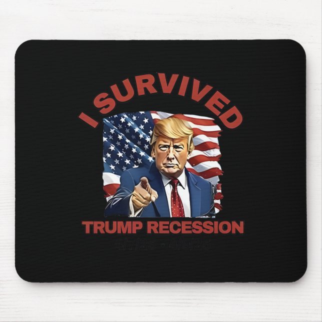 Ich überlebte die Trump-Rezession 4 7 25 - 4 9 25  Mousepad (Vorne)