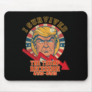 Ich überlebte die Trump-Rezession 4 7 25 - 4 9 25 Mousepad