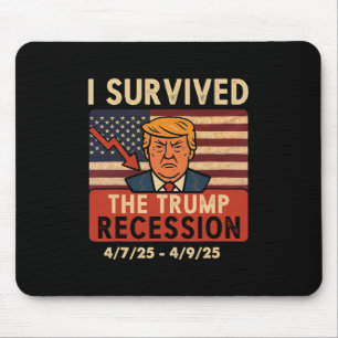 Ich überlebte die Trump-Rezession 4 7 25 - 4 9 25  Mousepad