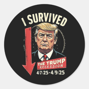 Ich überlebte die Trump-Rezession 4 7 25 - 4 9 25 Runder Aufkleber
