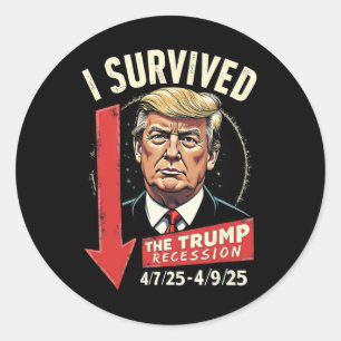 Ich überlebte die Trump-Rezession 4 7 25 - 4 9 25 Runder Aufkleber