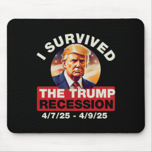 Ich überlebte die Trump-Rezession lustig für Männe Mousepad