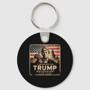 Ich überlebte die Trump-Rezession Schlüsselanhänger