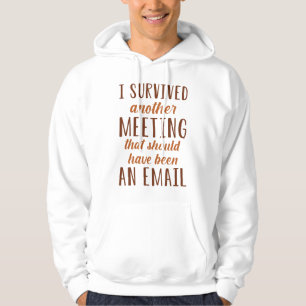 Ich überlebte ein anderes Meeting Hoodie