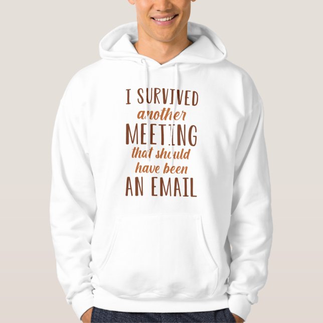 Ich überlebte ein anderes Meeting Hoodie (Vorderseite)