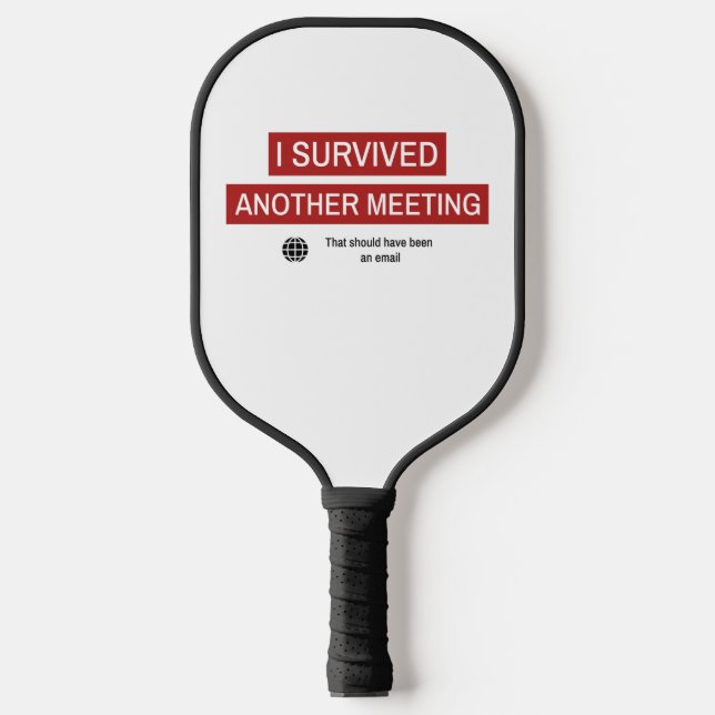 Ich überlebte ein anderes Meeting Pickleball Schläger (Vorderseite)