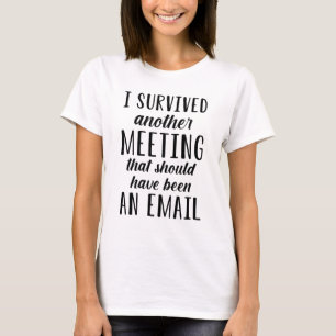 Ich überlebte ein anderes Meeting T-Shirt