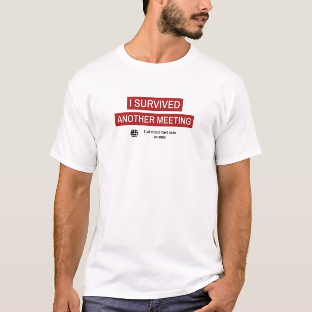 Ich überlebte ein anderes Meeting T-Shirt (Vorderseite)