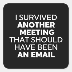 Ich überlebte ein anderes Treffen, das eigentlich  Quadratischer Aufkleber