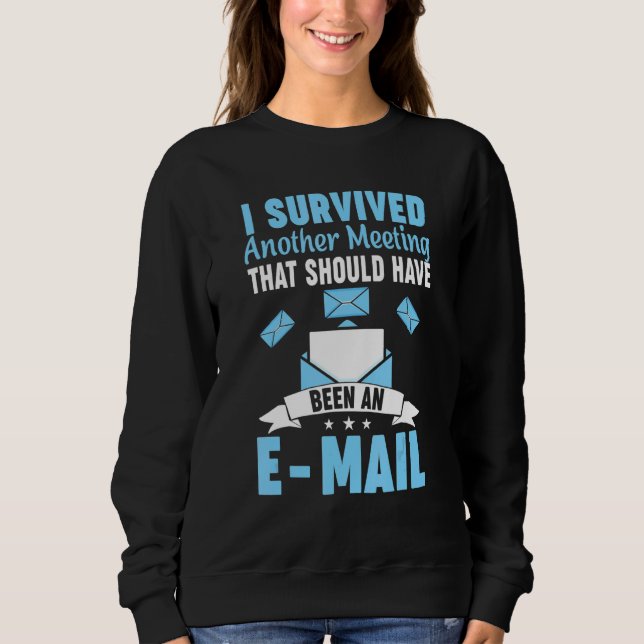 Ich überlebte ein anderes Treffen, das eigentlich  Sweatshirt (Vorderseite)