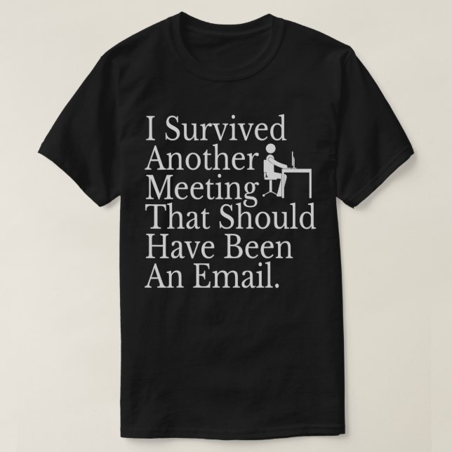 Ich überlebte ein anderes Treffen, das eigentlich  T-Shirt (Design vorne)