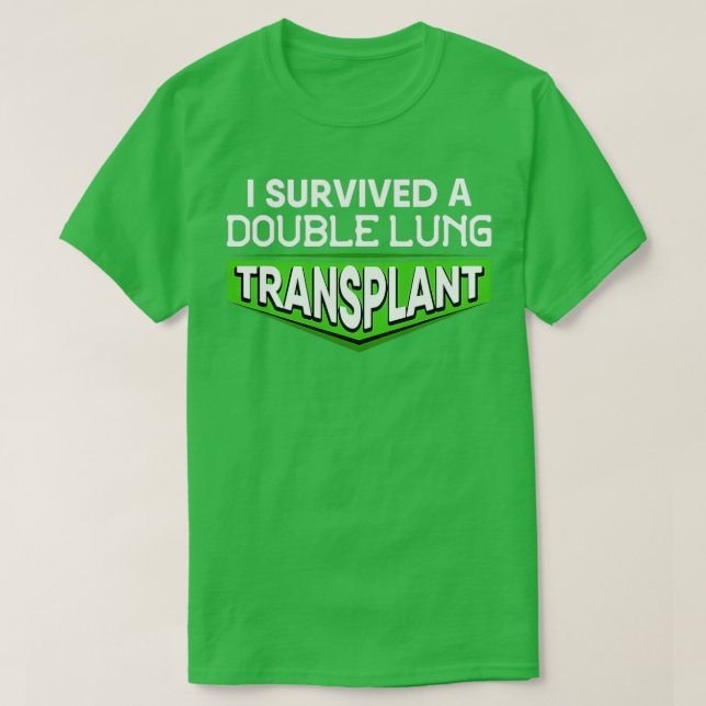 Ich überlebte ein doppeltes Lungentransplantations T-Shirt (Design vorne)