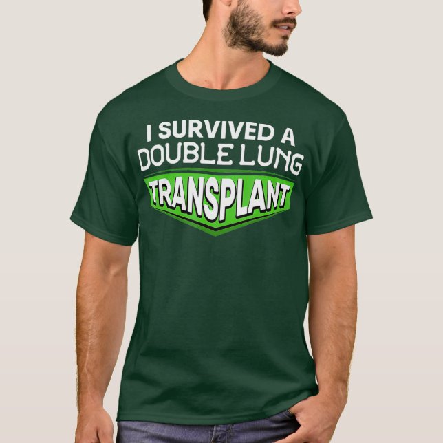 Ich überlebte ein doppeltes Lungentransplantations T-Shirt (Vorderseite)