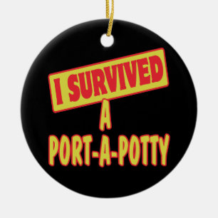 ICH ÜBERLEBTE EIN PORTA-A-POTTY KERAMIKORNAMENT