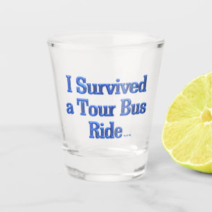 Ich überlebte ein Tour Bus Ride Schuss Glas