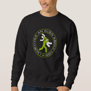 Ich überlebte eine Alien Entführung - alte Alien T Sweatshirt