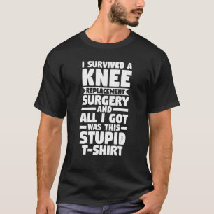 Ich überlebte eine Knie-Ersatz-Operation Surger Kn T-Shirt