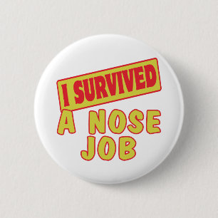 ICH ÜBERLEBTE EINE NOSE ARBEIT BUTTON