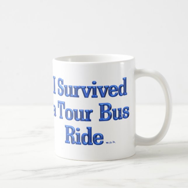 Ich überlebte eine Tour-Bus-Fahrt links Tasse (Rechts)