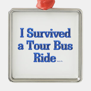 Ich überlebte eine Tour-Bus-Ride-Medaille Ornament Aus Metall