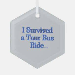 Ich überlebte eine Tourbusfahrt hex Glasornament Ornament Aus Glas