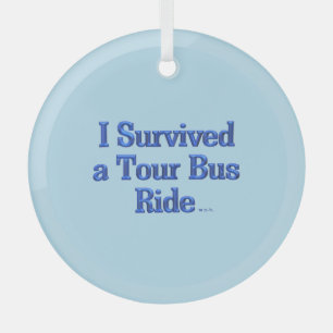 Ich überlebte eine Tourbusfahrt rundes Glasornamen Ornament Aus Glas
