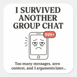 Ich überlebte einen anderen Chat mit lustiger Text Quadratischer Aufkleber