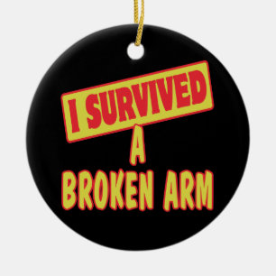 ICH ÜBERLEBTE EINEN BROKEN ARM KERAMIKORNAMENT