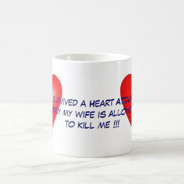 Ich überlebte einen Herzinfarkt Tasse