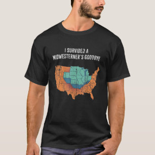 Ich überlebte einen Midwesterner-Abschied T-Shirt