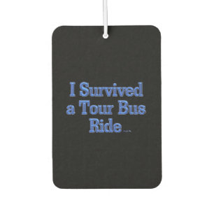 Ich überlebte einen Tour Bus Ride Black Car Lufter Autolufterfrischer