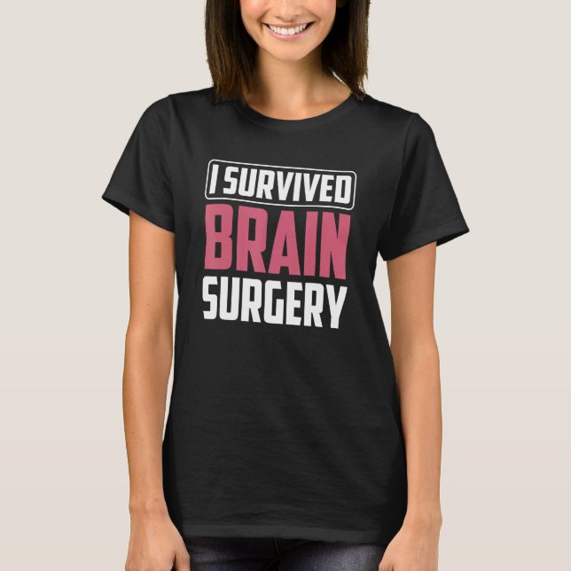 Ich überlebte Gehirnaneurysma Operation Überlebend T-Shirt (Vorderseite)