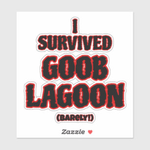 Ich überlebte Goob Lagoon Aufkleber