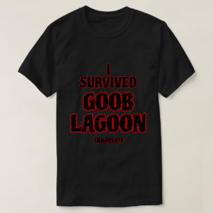Ich überlebte Goob Lagoon T-Shirt