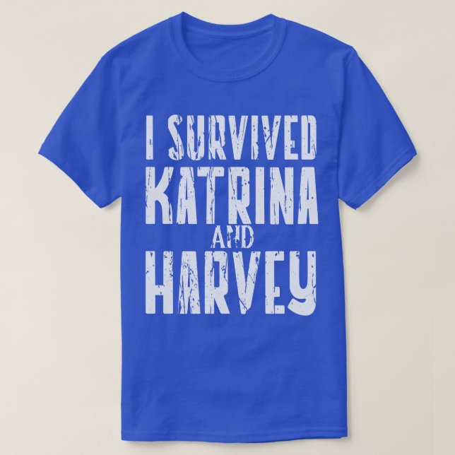ICH ÜBERLEBTE HURRIKAN KATRINA UND HARVEY TShirt (Design vorne)