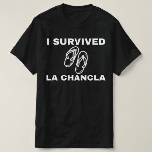 Ich überlebte La Chancla, Funny T-Shirt mexikanisc