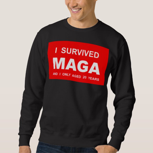 Ich überlebte MAGA  Sweatshirt (Vorderseite)