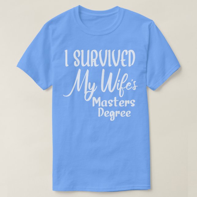 Ich überlebte mein Master-Studium bei der Frau T-Shirt (Design vorne)
