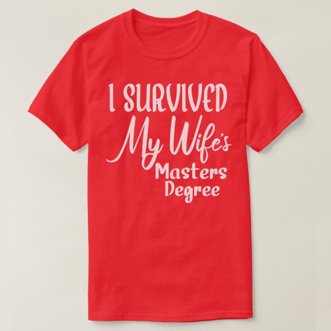 Ich überlebte mein Master-Studium bei der Frau T-Shirt (Design vorne)