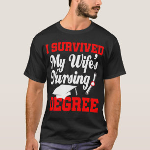 Ich überlebte meine Ehefrau mit meinem Krankensch T-Shirt