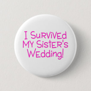 Ich überlebte meine Schwestern, die Rosa Wedding Button